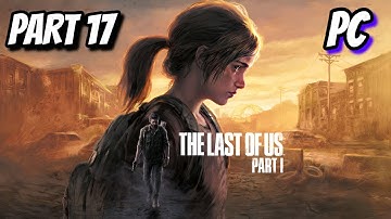 THE UNIVERSITY!!! - The Last Of Us Part 1 (PC) - Gameplay Walkthrough Part 17