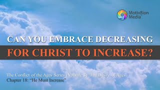 The Desire of Ages | Chapter 18: “He Must Increase”