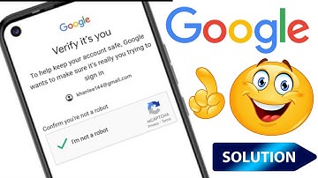 Gmail confirm you are not a robot problem solved | verify it