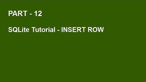 SQLite Tutorial Part 12  -  INSERT ROW INTO TABLE