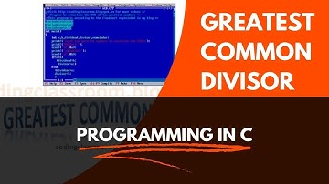Greatest Common Divisor | Program in C