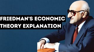 What is Friedman's Economic Theory???