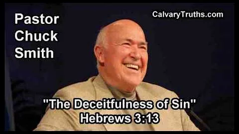 The Deceitfulness of Sin, Hebrews 3:13 - Pastor Chuck Smith - Topical Bible Study