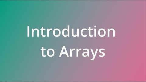 How to Use Arrays in Your Code