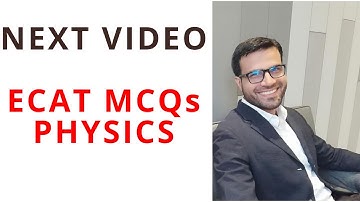 Next ECAT MCQs Video I Physics ECAT Solved MCQs I MCQs Entry Test