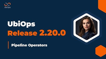 UbiOps Release November 2022: pipeline operators