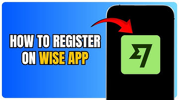 How to Register on the Wise App | Easy 2025 Tutorial