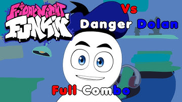 Friday Night Funkin Vs Danger Dolan Full Combo