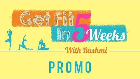 Get Fit In 5 Weeks With Rashmi Promo | Starting From 21st September  | Mind Body Soul