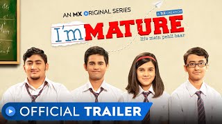 Immature |  Trailer | MX Original Series | A TVF Creation | MX Player