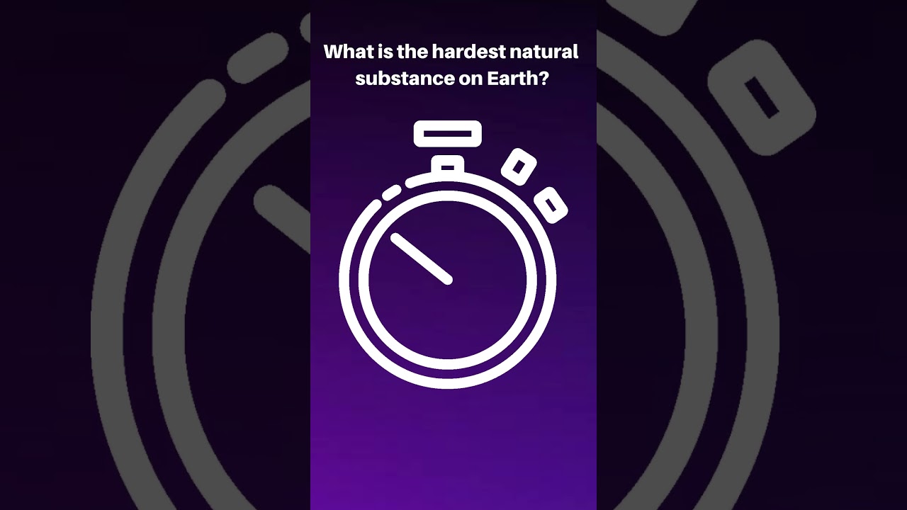 What is the hardest natural substance on Earth?