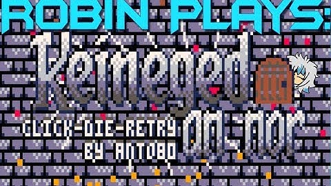 Robin Plays: Keineged an nor (Watch me die a bunch)