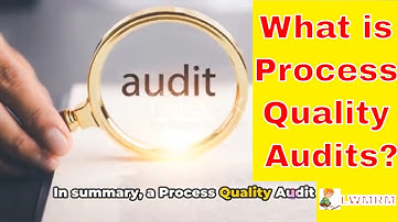 What is Process Quality Audits? #Process Quality Audits/ #auditreport #qualitycontrol #lwmrm #audit