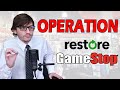 Operation Restore GameStop: MASTER PLAN REVEALED!