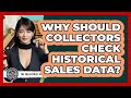 Why Should Collectors Check Historical Sales Data? - The Collectibles Guide