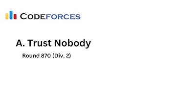Codeforces Round 870 (Div. 2) | A. Trust Nobody