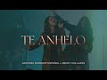 Te Anhelo | Becky Collazos & Gateway Worship Español