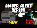 *NEW* Amber Alert Script (PASTEBIN 2026) ( RESPAWN ALL  )