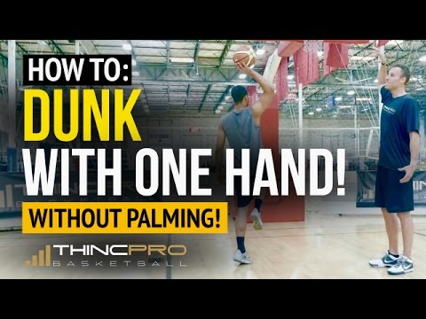 How to DUNK a Basketball with ONE HAND! – How to Dunk WITHOUT PALMING The Basketball