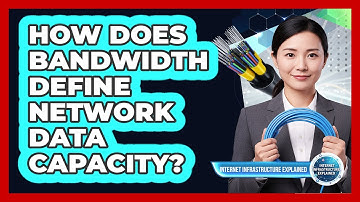 How Does Bandwidth Define Network Data Capacity?