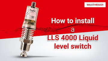 Installation of a LLS 4000 Liquid level switch