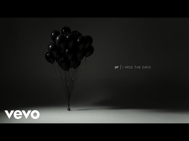 NF - I MISS THE DAYS