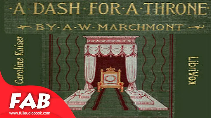 A Dash for a Throne Full Audiobook by Arthur W. MARCHMONT by Action & Adventure Fiction