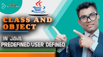 Class And Objects In Java || Predefined & User Defined || Full Explain
