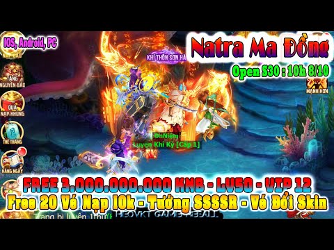 #1 GAME 2498: NaTra Ma Đồng OPEN S30 -10h – 8/10 (IOS,Android,PC) | Free Vé Nạp – Tướng SSSSR [HEOVKT] Mới Nhất