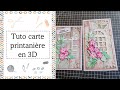 Tuto carte printanire en 3d