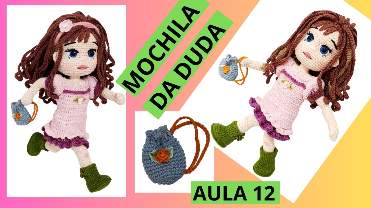 COMO FAZER MOCHILA DE CROCHE DA BONECA DUDA AMIGURUMI 36cm (aula 12) + RECEITA EM PDF
