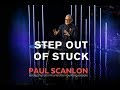 Step out of stuck