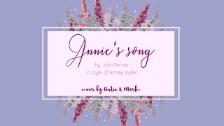 JOHN DENVER/HONEY RYDER – ANNIE'S SONG [cover by Andie]