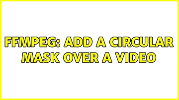 FFMpeg: Add a circular mask over a video