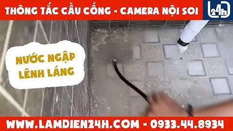 148 - Thông tắc cầu cống, Camera nội soi