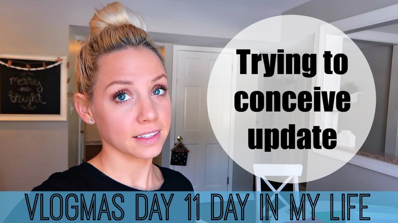 VLOGMAS 2017 DAY 11// DITL + TRYING TO CONCEIVE UPDATE // DAY IN THE LIFE OF A MOM OF 2