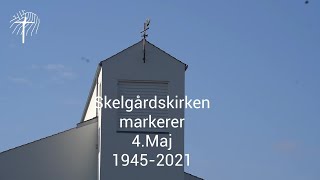 Skelgårdskirken markerer 4. Maj 1945-2021