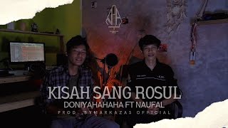 KISAH SANG ROSUL ( reggae ) - VOC. DONIYAHAHAHA Ft NAUFAL ( PROD. MARKAZS OFFICIAL )