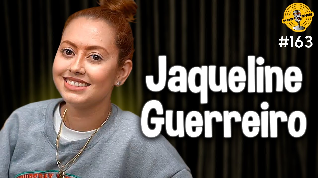 JAQUELINE GUERREIRO – Podpah #163