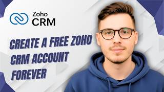 How To Create A Free Zoho Crm Account Forever [2026 Guide]