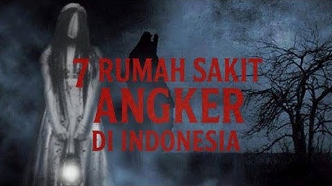 7 RUMAH SAKIT ANGKER DI INDONESIA - VERSI DIRIN CERITA HOROR EPISODE 2