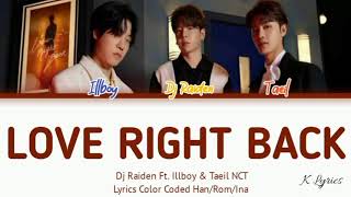Dj Raiden Ft. Taeil & Illboy LOVE RIGHT BACK Lyrics Indo Sub