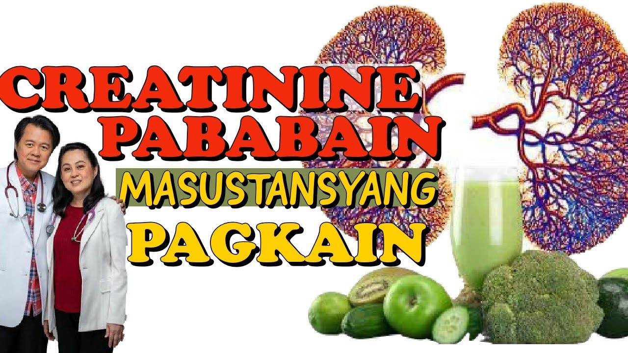 CREATININE PABABAIN: Masustansiyang Pagkain - Payo ni Doc Willie Ong ##555c