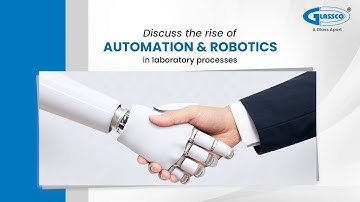 Automation and Robotics: Revolutionizing Laboratory Processes#Glassco#RoboticsRevolution