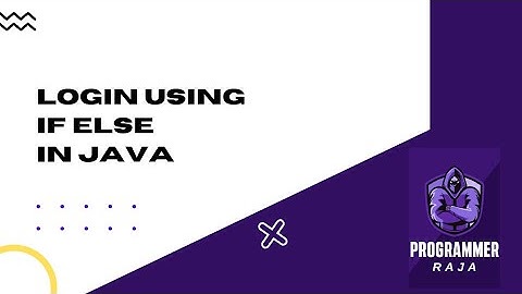 Creating login system using If else statement in java programming ||Tutorial #8