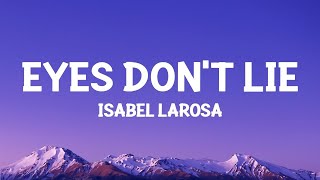 Isabel LaRosa - eyes don't lie (Lyrics)  | 1 Hour Version