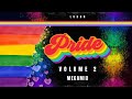 Pride Vol. 2  Megamix (2023) - Adam Lambert to Rihanna, Grils Aloud to Sam Smith