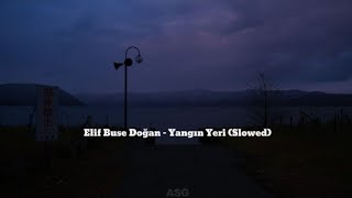Elif Buse Doğan - Yangın Yeri (Slowed)