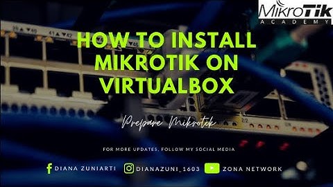 How to Install Mikrotik on VirtualBox