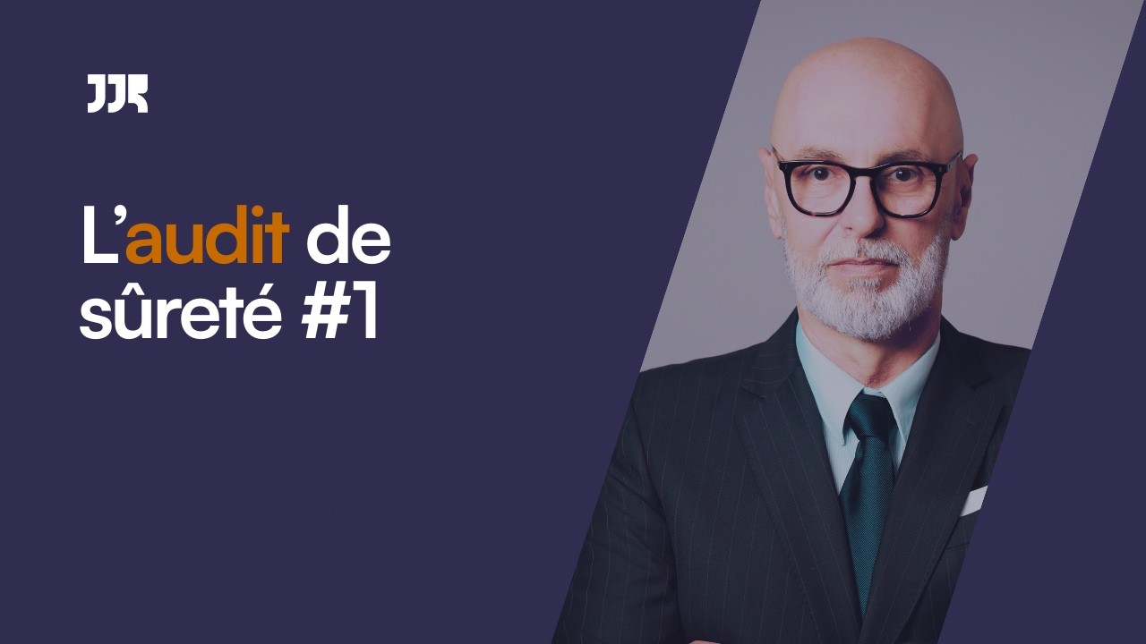 L'Art de la Sûreté en pratique #1 - L'audit de sûreté